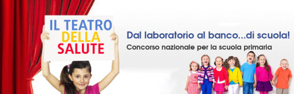 Il Teatro della salute. Prorogata l’iscrizione al concorso Il Teatro della salute. Concorso nazionale per la scuola primaria